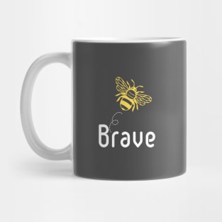 Be(e) Brave Motivational Quote Mug